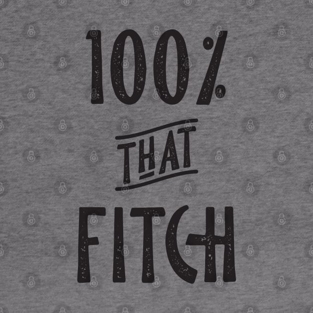 100% that Fitch, Fitch Family by YourGoods